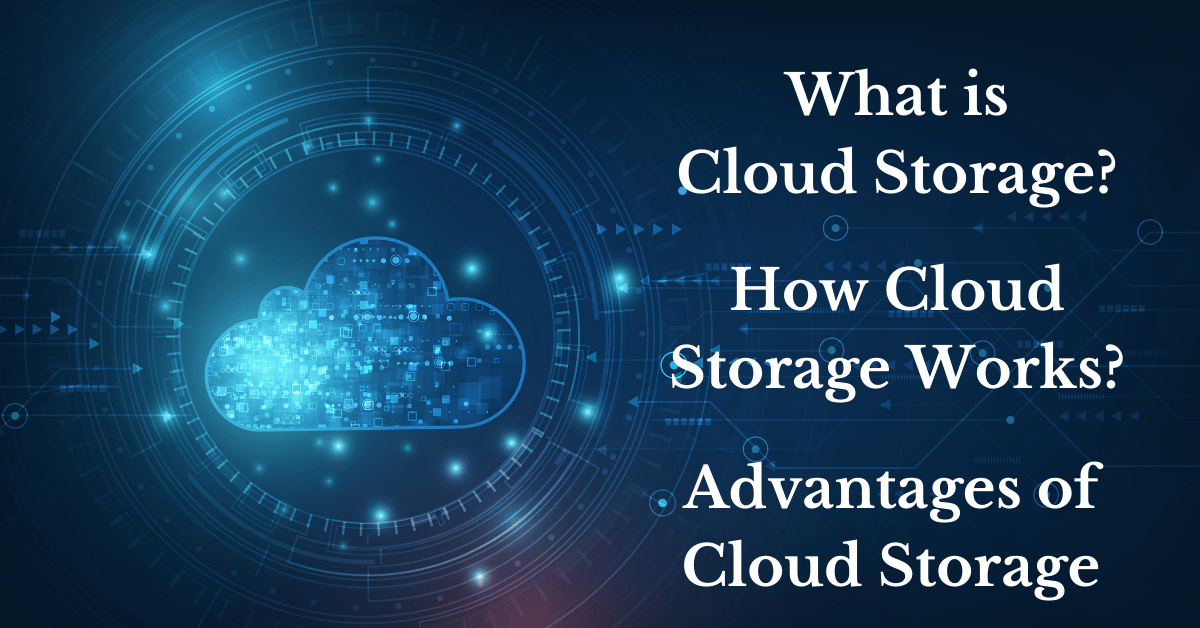 How Does Cloud Storage Work, Advantages of Cloud Storage, Best Cloud Storage, Cloud Storage