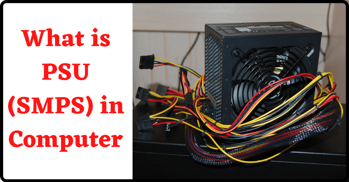 What Is PSU in Computer, PSU Full Form, Computer Power Supply