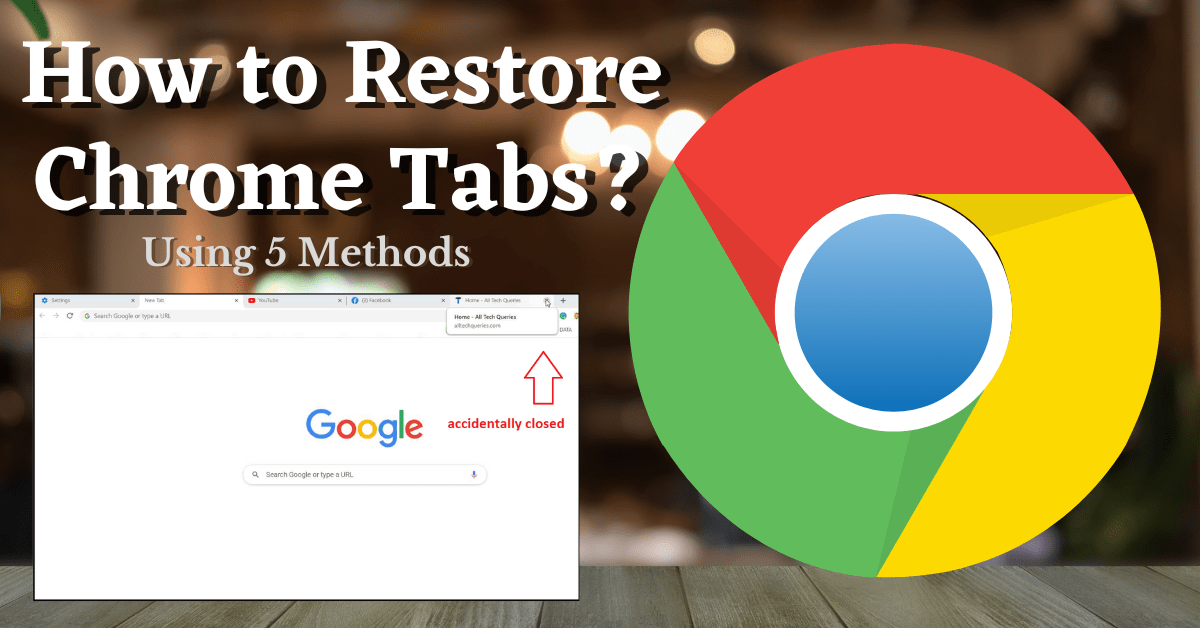 how to restore chrome tabs, restore chrome tabs, how to reopen closed tabs in chrome, how to restore tabs on chrome