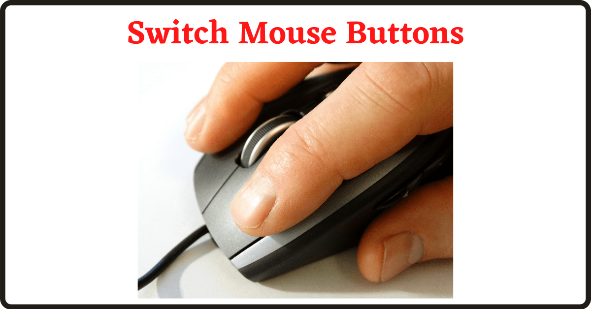 Switch Mouse Buttons, Change Mouse Buttons