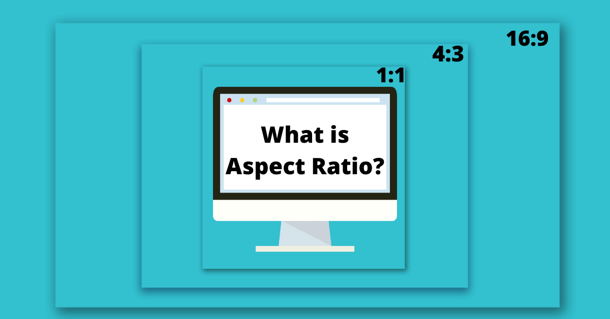 Aspect Ratio, What is Aspect Ratio, Aspect Ratio Calculator Change Aspect Ratio, 4:3, 16:9, 21:9, 1:1