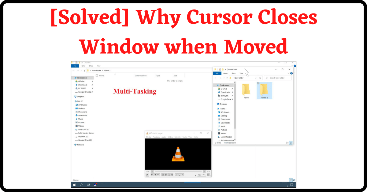 Cursor Closes Window when Moved