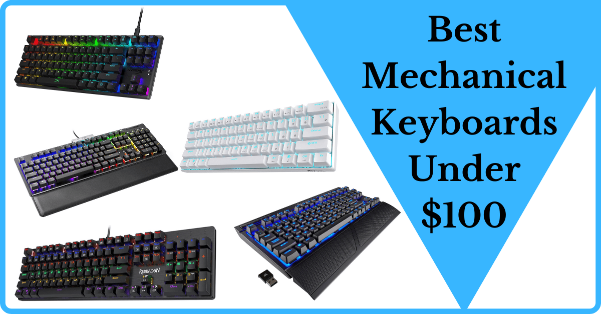 Best Mechanical Keyboard Under 100, Best 60 Percent Mechanical Keyboard Under 100, Best Mechanical Rgb Keyboard Under 100, Best Backlit Mechanical Keyboard Under 100, Best Budget Mechanical Keyboard Under 100, Best Gaming Mechanical Keyboard Under 100