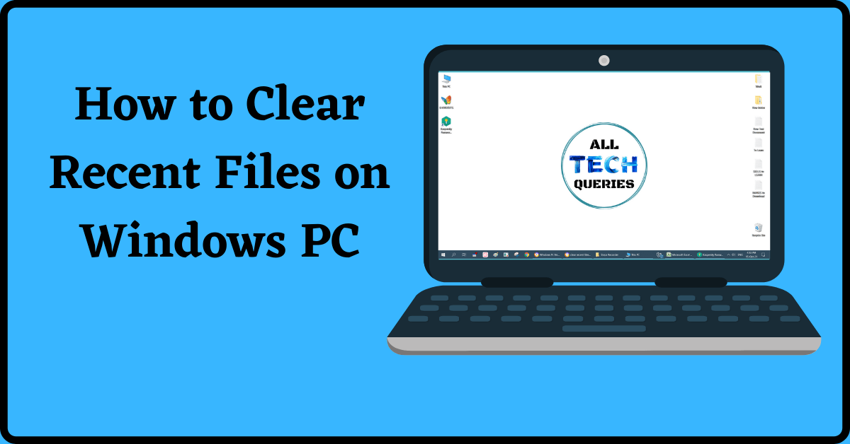 how to clear recent files windows 10, clear recent files windows 10, how to remove recent files in windows 10, how to delete recent files in windows 10