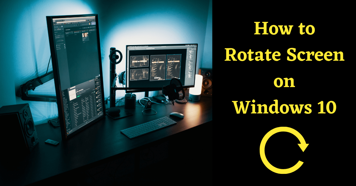 How to Rotate Screen Windows 10, Rotate Screen Windows 10, How to Rotate Screen, Windows Rotate Screen, How to Rotate Screen on Laptop