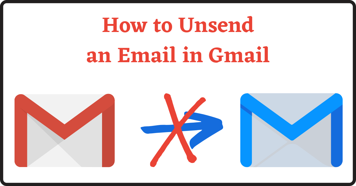 How to Unsend an Email in Gmail, How to Unsend Email in Gmail, How to Unsend Gmail, Unsend Gmail