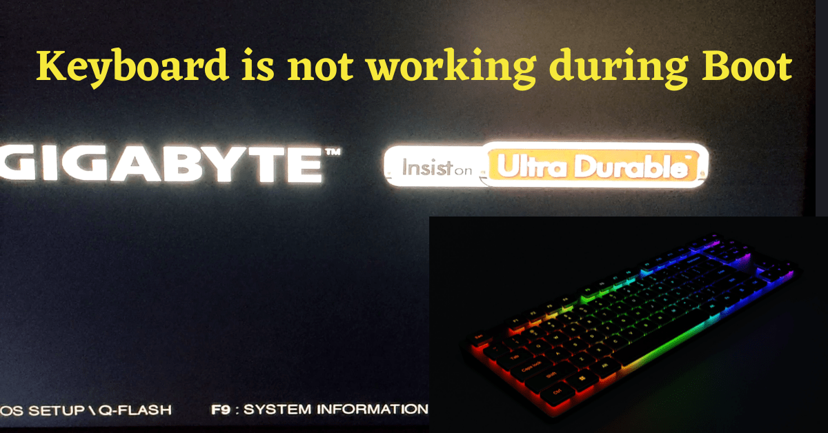 Keyboard is not working during Boot