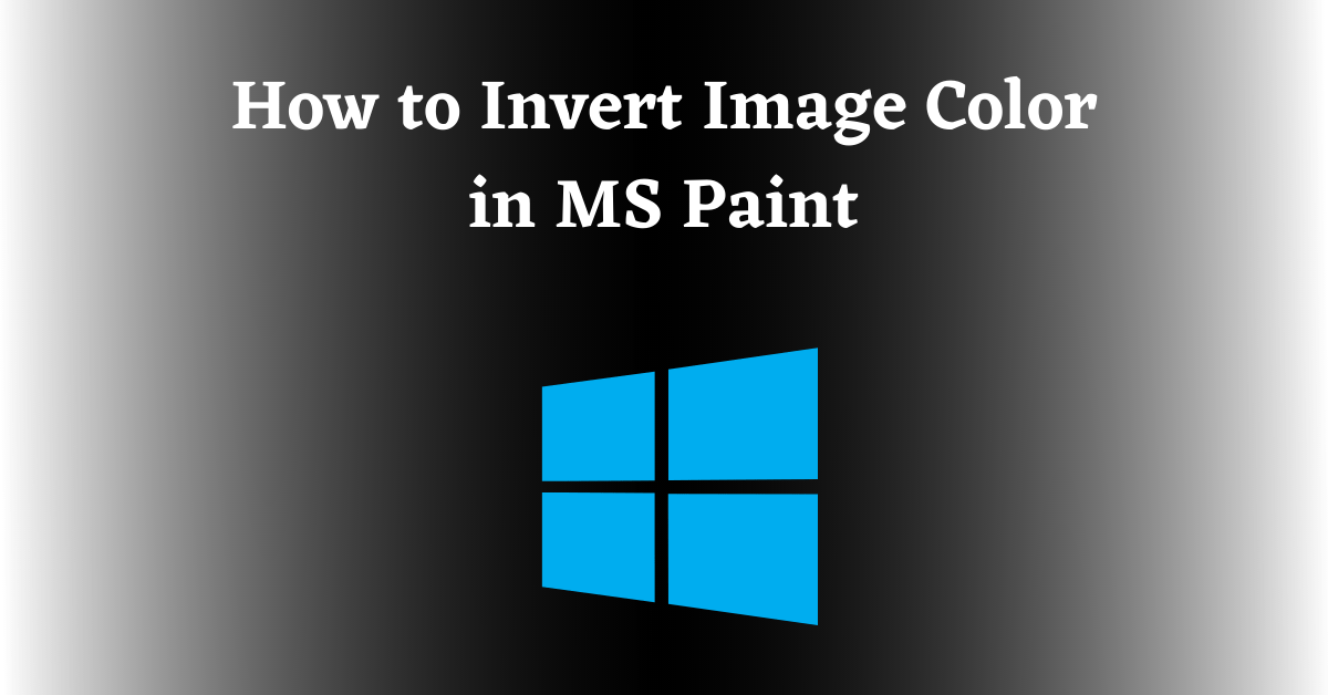 Invert Image Color, Invert Color Image, Image Color Invert, Invert Colors in Paint, How to Invert Colors in Paint, How to Invert Colors in MS Paint, How to Invert Colors in Paint Windows 10