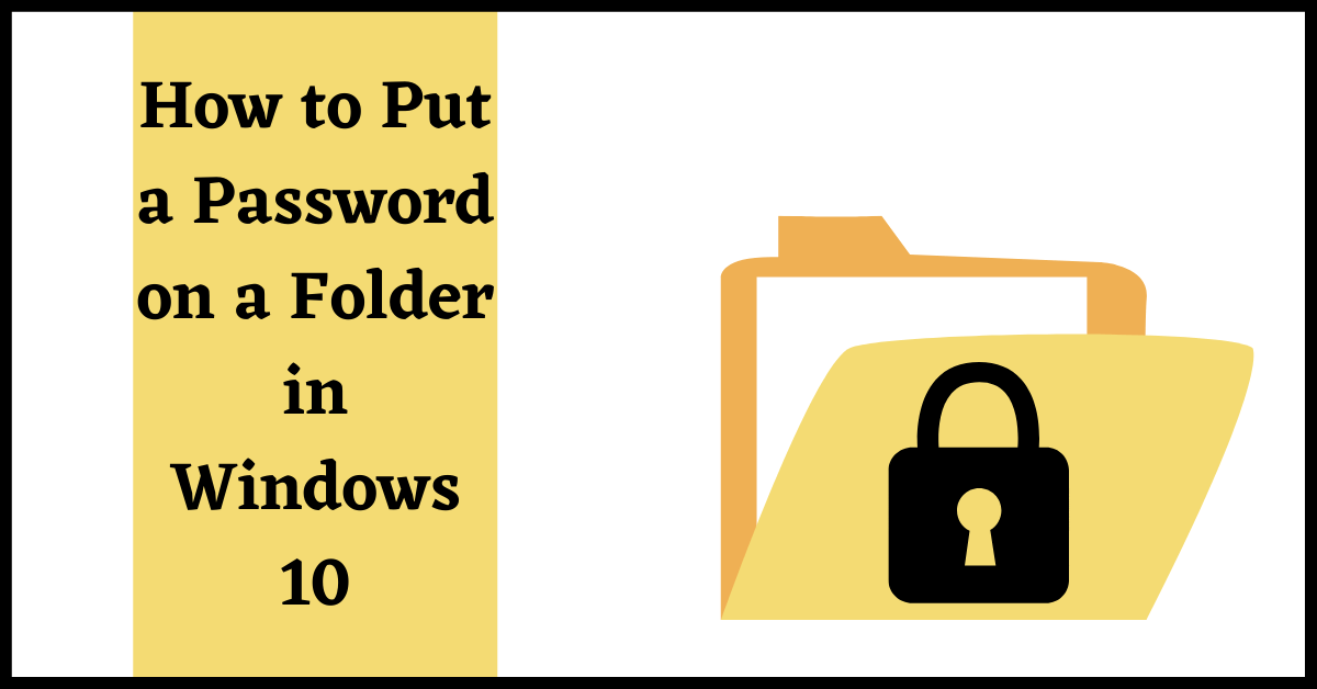 how to put a password on a folder in windows 10, how to put a password on a folder windows 10, how to put a password on a folder, how to password protect a folder