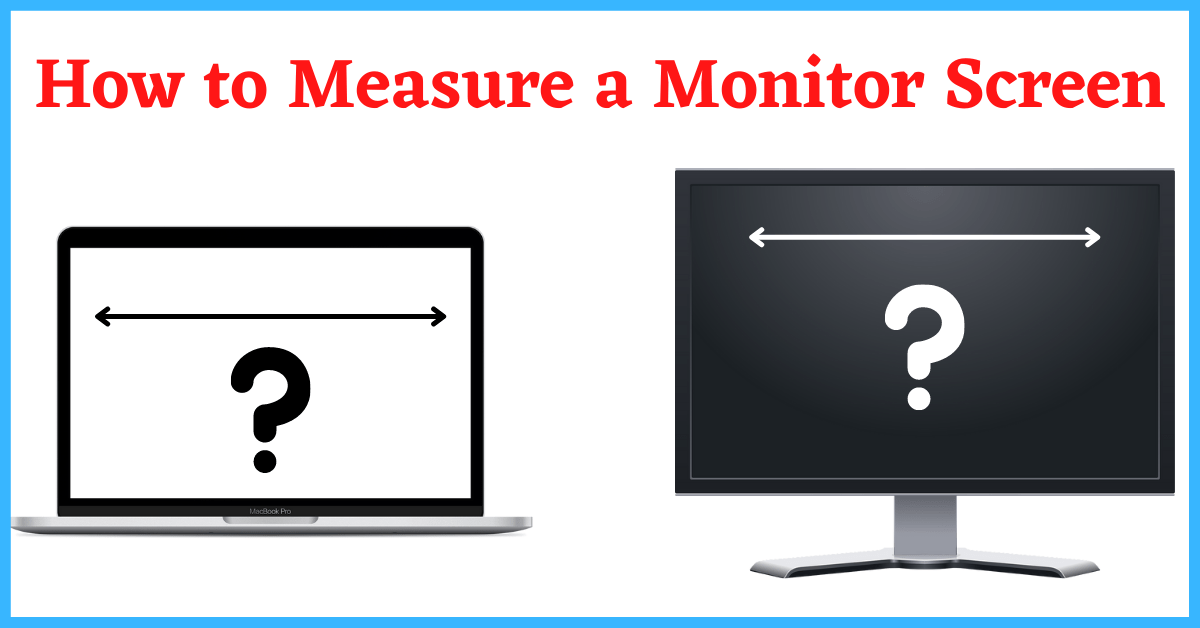 how to measure a monitor screen, how to measure computer screen size, how to measure a computer monitor screen