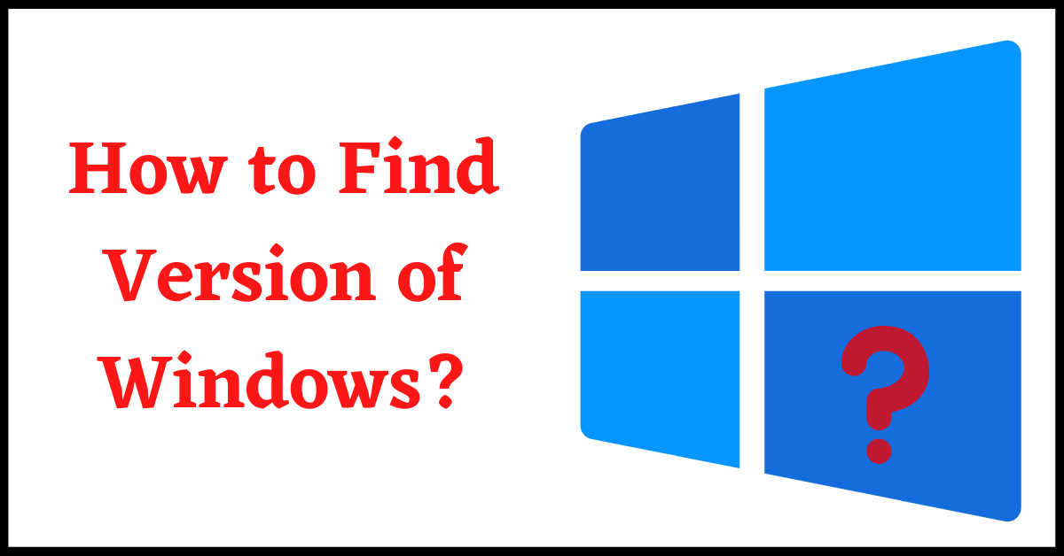 how to find version of windows, how to find windows version, windows version