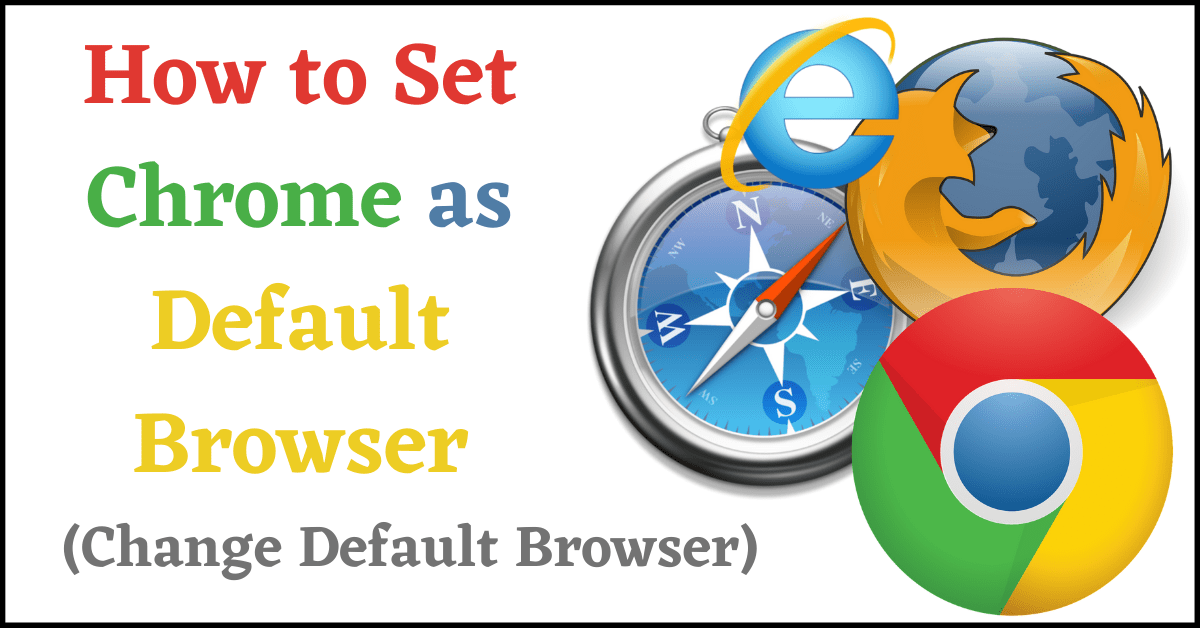 set Chrome as default browser Windows 10, set Chrome as default browser, how to set Chrome as default browser, how to set Chrome as default browser Windows 10, make chrome default browser