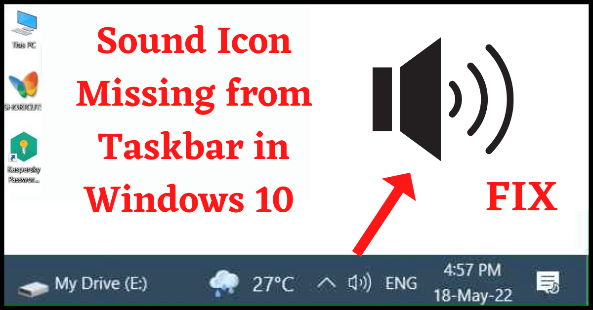 windows 10 sound icon missing from taskbar, volume icon missing from taskbar windows 10, volume icon missing from taskbar in windows 10, how to get volume icon back on taskbar windows 10, taskbar sound icon missing windows 10