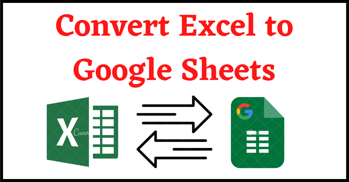 how to convert excel to google sheets, convert excel to google sheets, how to open excel in google sheets, how to open an excel file in google sheets, convert google sheets to excel