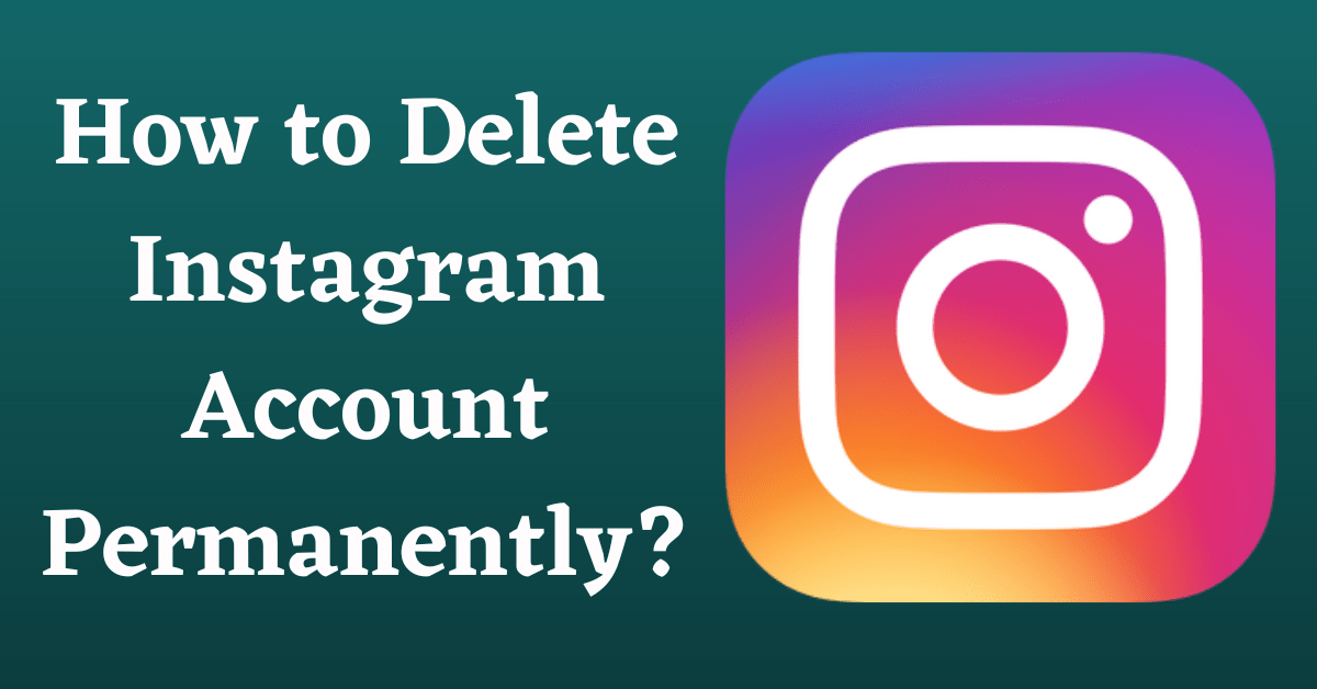 how to delete instagram account permanently, delete instagram account permanently, how to delete instagram account, how to delete second instagram account, how to recover deleted instagram account, how to delete instagram account without password, how to deactivate instagram account