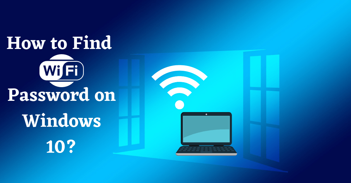 how to find the wifi password on windows 10, find wifi password windows 10, how to find wifi password in windows 10, how to check wifi password on windows 10, Find the WiFi Password