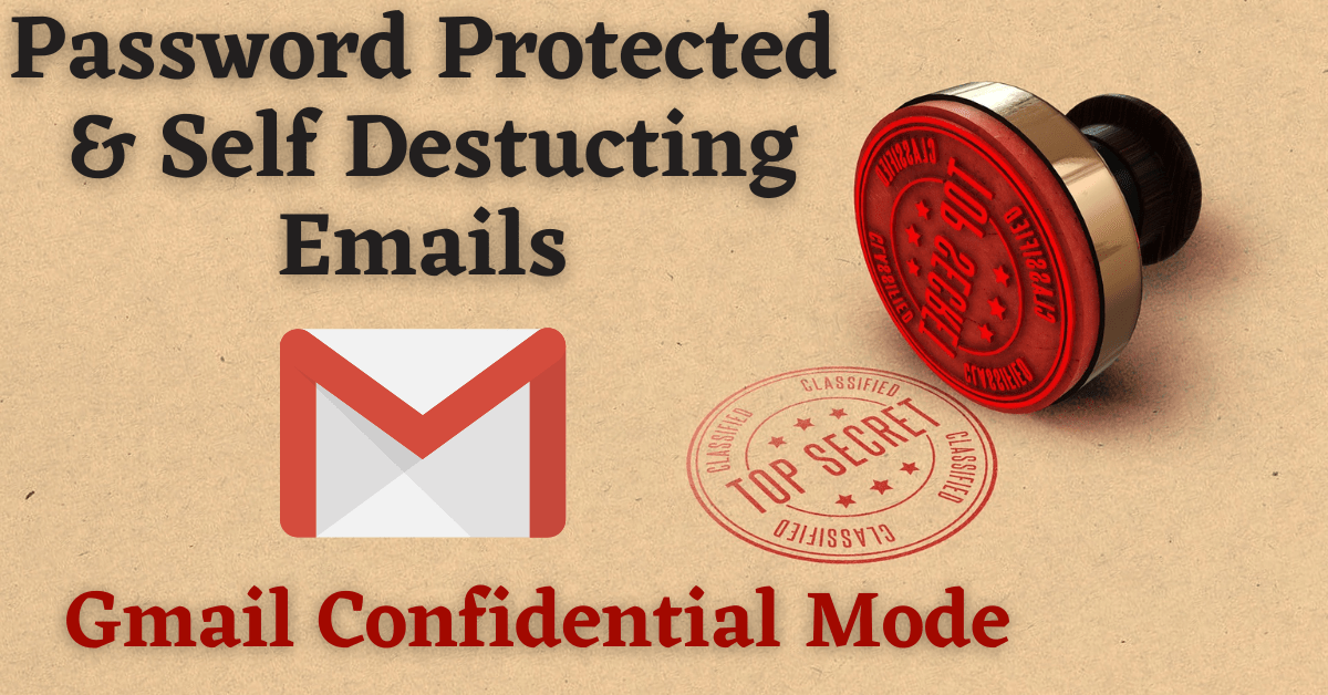 Gmail confidential mode, what is Gmail confidential mode, password protect email Gmail, how to send confidential email in Gmail, how to open confidential email in Gmail