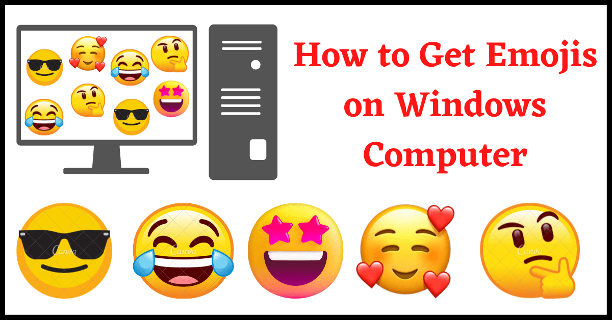 how to get emojis on windows, how to get emojis on computer, emojis for the computer, how to use emojis on windows, how to use emojis on computer, emojis on windows, emojis