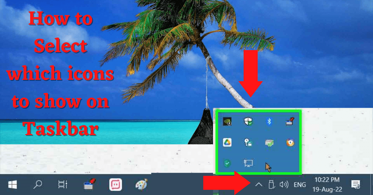 How to Select which icons to show and Hide on Taskbar System Tray Notification Area, icons to show on Taskbar, hide icons from Taskbar, Select which icons appear on Taskbar