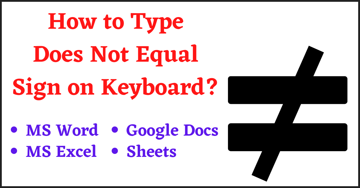 not equal sign on keyboard, does not equal sign on keyboard, how to type does not equal sign, how to type not equal sign, does not equal sign, not equal sign