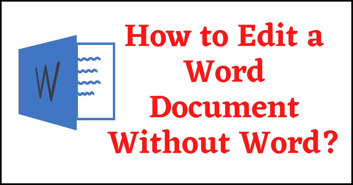 how to edit a word document without word, how to open word document without word, edit a word document without word