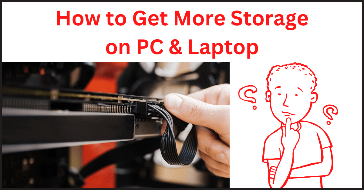 how to get more storage on pc, how to get more storage on laptop, how to add more storage to pc, how to add more storage to laptop, how to get more storage