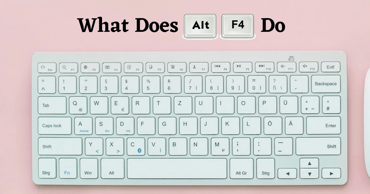 What does Alt F4 Do, Alt+F4, Alt F4