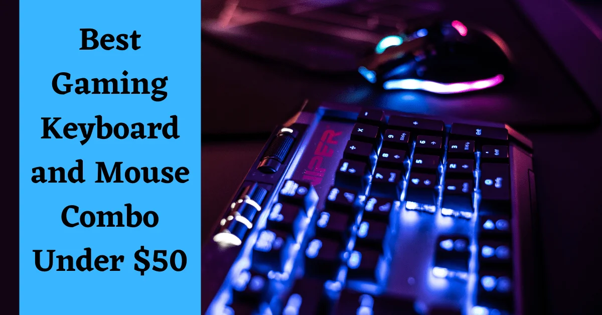 best gaming keyboard and mouse combo under 50, best gaming keyboard under 50, best gaming keyboard and mouse combo