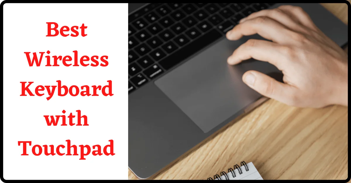 Best Wireless Keyboard with Touchpad, Wireless Keyboard with Touchpad, Mini Wireless Keyboard with Touchpad, Bluetooth Keyboard with Touchpad, Wired Keyboard with Touchpad