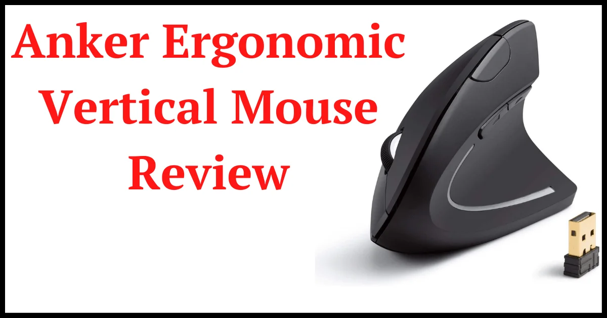 Anker 2.4G Wireless Vertical Ergonomic Optical Mouse Review, Anker 2.4G Wireless Vertical Ergonomic Optical Mouse, Anker 2.4G Wireless Vertical Ergonomic Mouse, Anker Vertical Ergonomic Optical Mouse, Anker Vertical Mouse Review