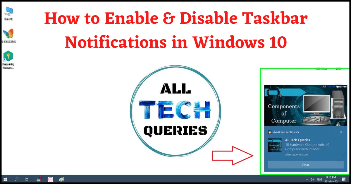 Disable Taskbar Notifications, Enable Taskbar Notifications, How to Disable Taskbar Notifications, How to Enable Taskbar Notifications, Disable Taskbar Notifications in Windows 10, Enable Taskbar Notifications in Windows 10, Taskbar Notifications, Remove Taskbar Notifications, Enable Taskbar Notifications, Disable Taskbar Notifications