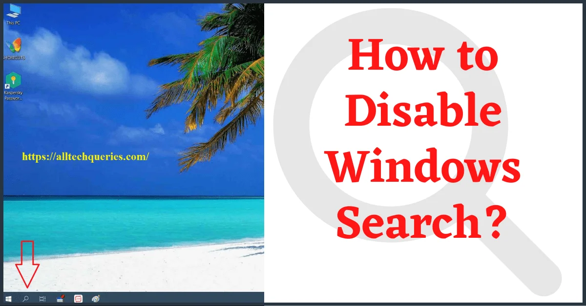 disable windows search, how to disable windows search, disable search in windows 10 start menu, windows search